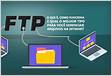 Existe um servidor FTP público para testar o upload e o download